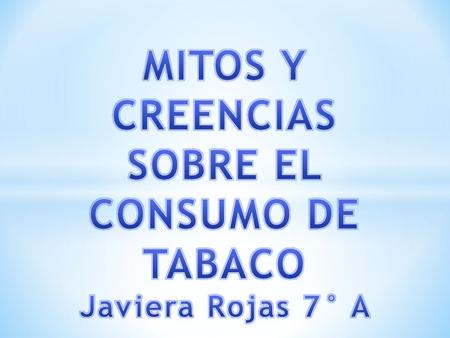 MITOS Y CREENCIAS SOBRE EL CONSUMO DE TABACO