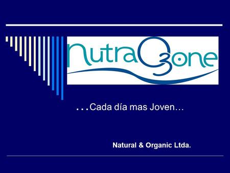 …Cada día mas Joven… Natural & Organic Ltda..
