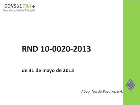 RND de 31 de mayo de 2013 Abog. Narda Bacarreza A.