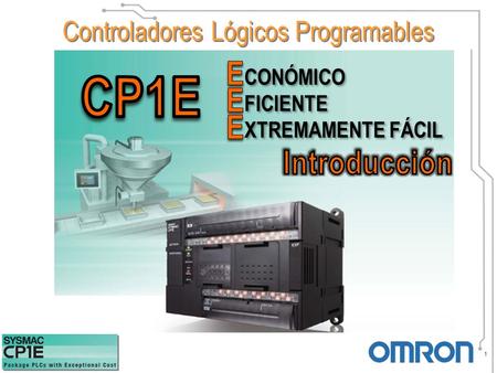 1 CONÓMICO FICIENTE XTREMAMENTE FÁCIL CONÓMICO FICIENTE XTREMAMENTE FÁCIL Controladores Lógicos Programables.