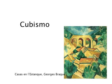 Cubismo Casas en l’Estanque, Georges Braque.