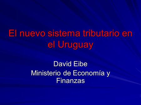 El nuevo sistema tributario en el Uruguay