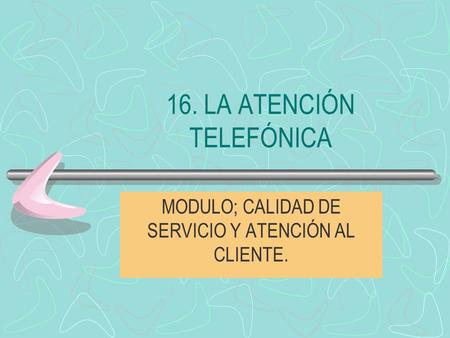 16. LA ATENCIÓN TELEFÓNICA