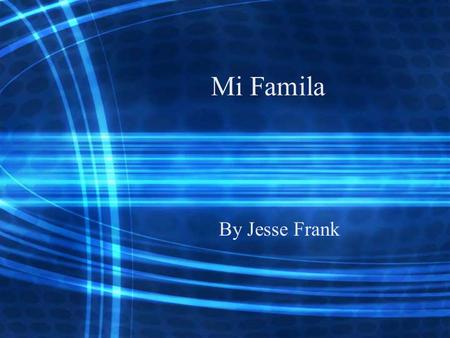 Mi Famila By Jesse Frank.