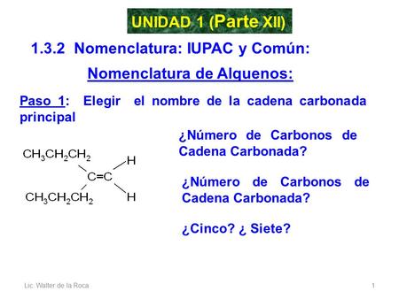 1.3.2 Nomenclatura: IUPAC y Común: