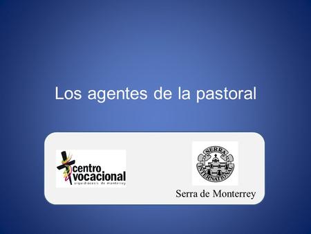 Los agentes de la pastoral
