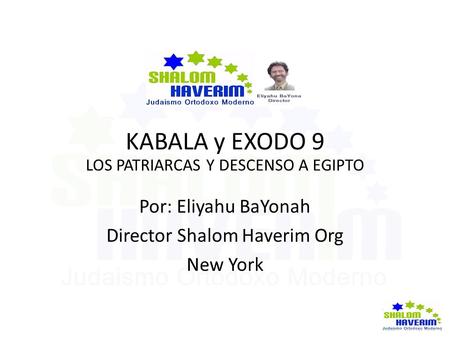 KABALA y EXODO 9 Por: Eliyahu BaYonah Director Shalom Haverim Org