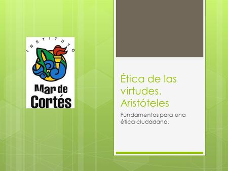 Ética de las virtudes. Aristóteles