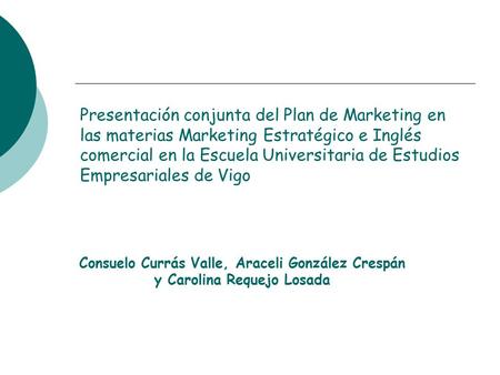 Presentación conjunta del Plan de Marketing en las materias Marketing Estratégico e Inglés comercial en la Escuela Universitaria de Estudios Empresariales.