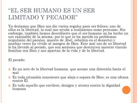 “EL SER HUMANO ES UN SER LIMITADO Y PECADOR”