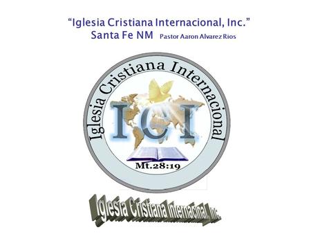 Iglesia Cristiana Internacinal, Inc.