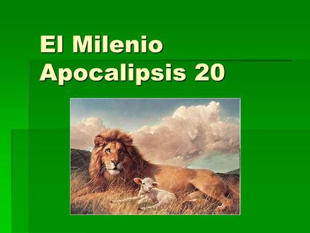 El Milenio Apocalipsis 20