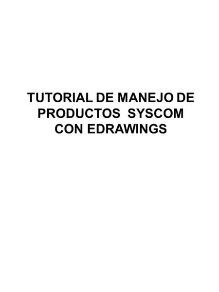 TUTORIAL DE MANEJO DE PRODUCTOS SYSCOM CON EDRAWINGS.