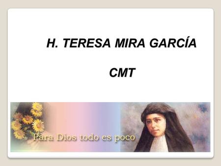 H. TERESA MIRA GARCÍA CMT.