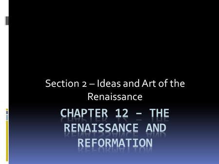 Section 2 – Ideas and Art of the Renaissance. Who was called the father of Italian Renaissance humanism? (406) ¿Quién fue llamado el padre del humanismo.
