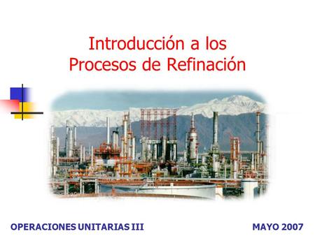 Introducción a los Procesos de Refinación