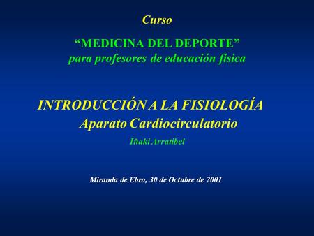 INTRODUCCIÓN A LA FISIOLOGÍA Aparato Cardiocirculatorio