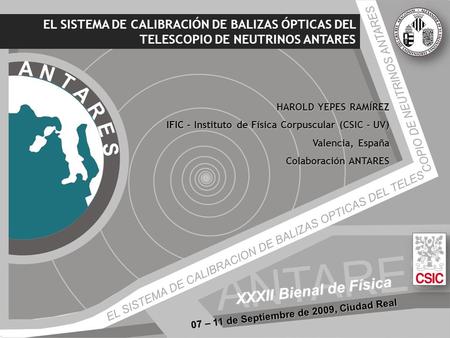 XXXII Bienal de Física XXXII Bienal de Física 07 – 11 de Septiembre de 2009, Ciudad Real EL SISTEMA DE CALIBRACIÓN DE BALIZAS ÓPTICAS DEL TELESCOPIO DE.