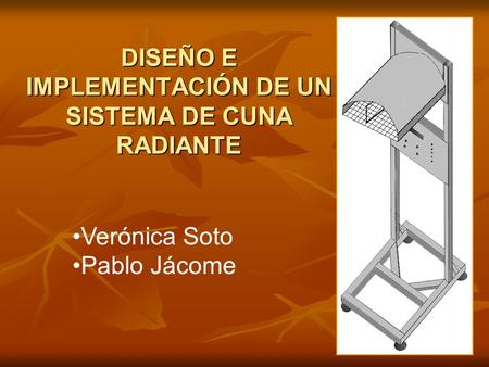 DISEÑO E IMPLEMENTACIÓN DE UN SISTEMA DE CUNA RADIANTE