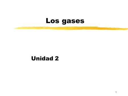 Los gases Unidad 2.