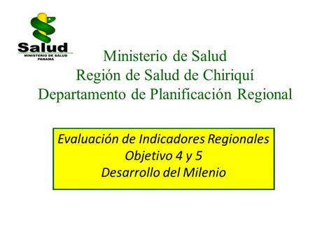 Evaluación de Indicadores Regionales Objetivo 4 y 5