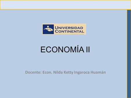 Docente: Econ. Nilda Ketty Ingaroca Huamán