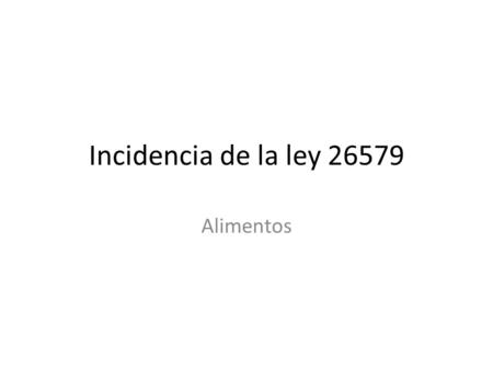 Incidencia de la ley 26579 Alimentos. Art.265 segundo párrafo CCivil Subsistencia de la obligación alimentaria paterna.