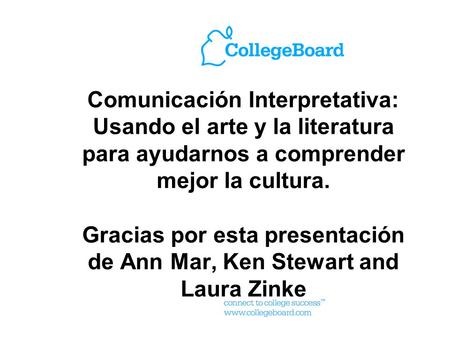 Comunicación Interpretativa: Usando el arte y la literatura para ayudarnos a comprender mejor la cultura. Gracias por esta presentación de Ann Mar,
