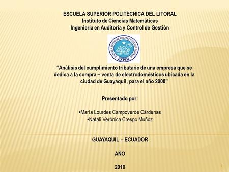 ESCUELA SUPERIOR POLITÉCNICA DEL LITORAL Instituto de Ciencias Matemáticas Ingeniería en Auditoría y Control de Gestión “Análisis del cumplimiento tributario.