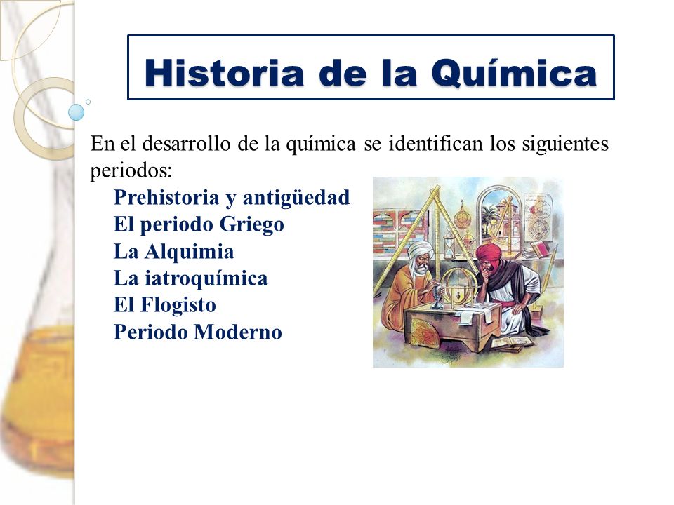 Historia De La Quimica En El Desarrollo De La Quimica Se Identifican Los Siguientes Periodos Prehistoria Y Antiguedad El Periodo Griego La Alquimia La Ppt Video Online Descargar