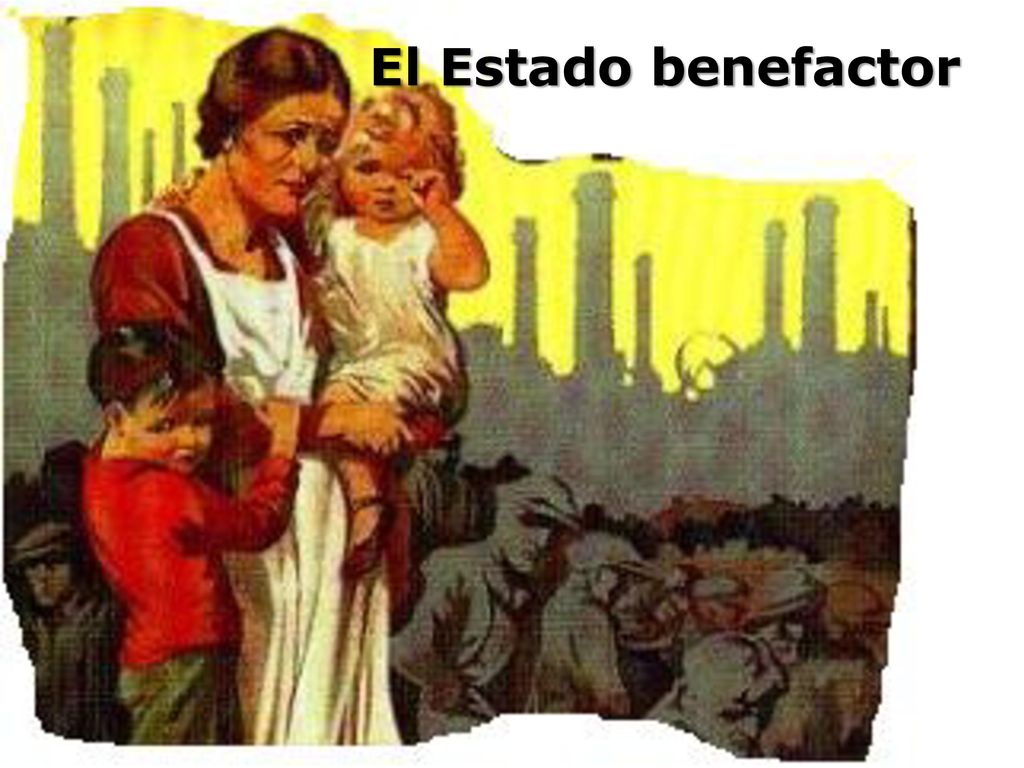 El Estado benefactor. - ppt descargar