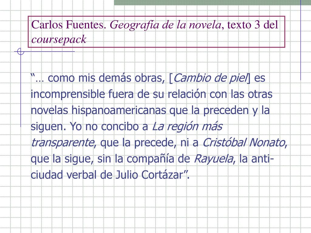 Carlos Fuentes. Geografía de la novela, texto 3 del coursepack - ppt  descargar