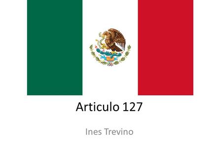 Articulo 127 Ines Trevino.