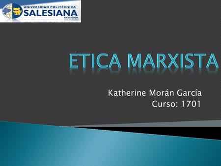 Katherine Morán García Curso: 1701