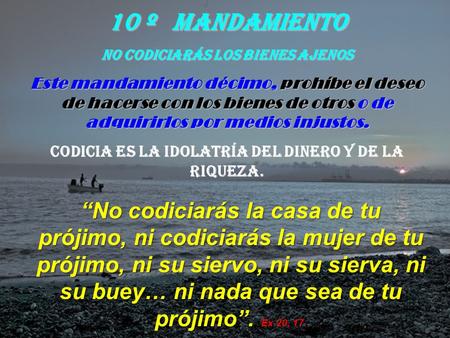 10 º   MANDAMIENTO NO CODICIARÁS LOS BIENES AJENOS