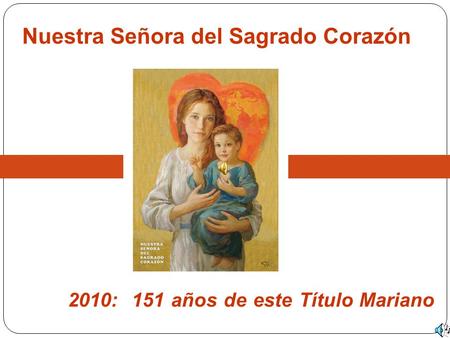 2010: 151 años de este Título Mariano Nuestra Señora del Sagrado Corazón.