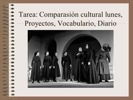 Tarea: Comparasión cultural lunes, Proyectos, Vocabulario, Diario