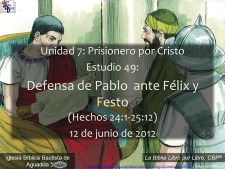Defensa de Pablo ante Félix y Festo (Hechos 24:1-25:12)