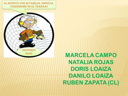 MARCELA CAMPO NATALIA ROJAS DORIS LOAIZA DANILO LOAIZA RUBEN ZAPATA (CL)