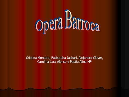 Opera Barroca Cristina Montero, Fatbardha Jashari, Alejandro Claver, Carolina Lara Alonso y Pastiu Alina Mª.