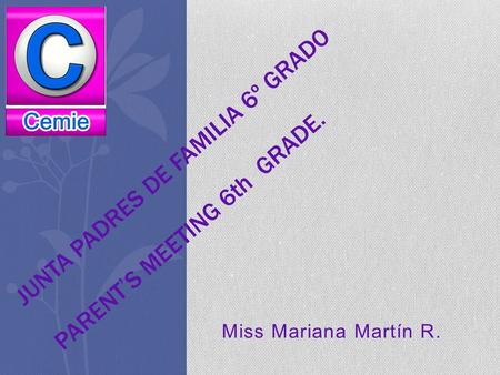JUNTA PADRES DE FAMILIA 6º GRADO PARENT’S MEETING 6th GRADE.