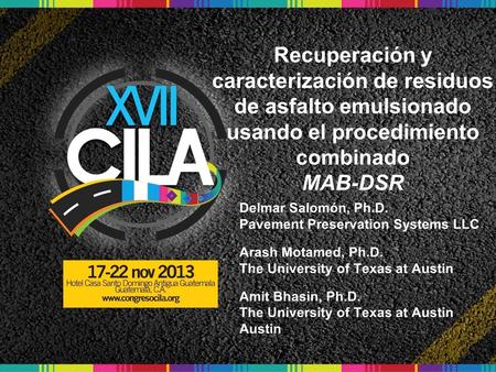 Recuperación y caracterización de residuos de asfalto emulsionado usando el procedimiento combinado MAB-DSR Delmar Salomón, Ph.D. Pavement Preservation.