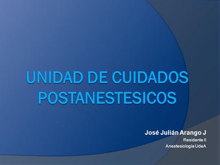 UNIDAD DE CUIDADOS POSTANESTESICOS