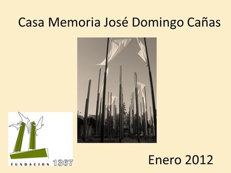 Casa Memoria José Domingo Cañas Enero 2012. Casa Memoria La casa de José Domingo Cañas, número 1367, de la comuna de Ñuñoa, Santiago de Chile es uno de.