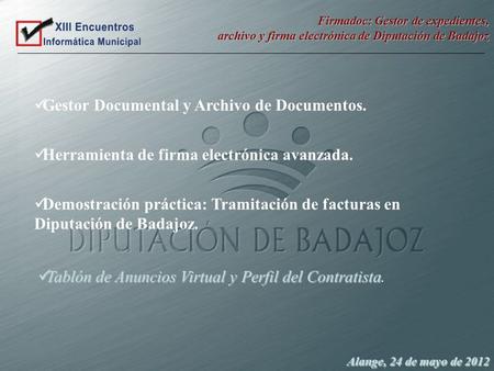 Gestor Documental y Archivo de Documentos. Herramienta de firma electrónica avanzada. Demostración práctica: Tramitación de facturas en Diputación de Badajoz.