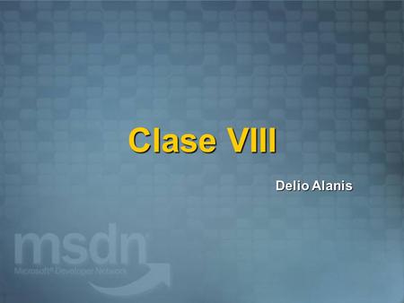 Clase VIII Delio Alanis. Agenda ADO.NET 2.0 ADO.NET 2.0  Que es ADO.NET?  Usando namespaces  Que es un DataTable?  Que es un DataSet?