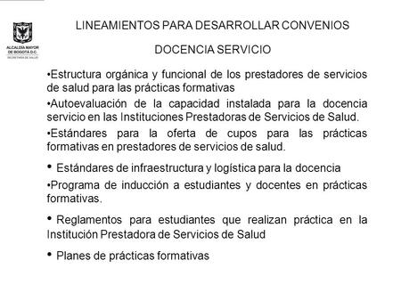 LINEAMIENTOS PARA DESARROLLAR CONVENIOS DOCENCIA SERVICIO Estructura orgánica y funcional de los prestadores de servicios de salud para las prácticas formativas.