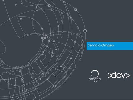Servicio Omgeo. ¿Quién es Omgeo? Omgeo es una empresa de: Depository Trust & Clearing Corporation (DTCC) Objetivo de Omgeo: Crear seguridad y certeza.