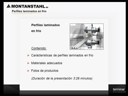 Laser - Profile Warmwalzwerk Perfiles laminados en frio Contenido:  Carácteristicas de perfiles laminados en frio  Materiales adecuados  Fotos de productos.