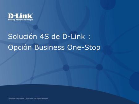 Solución 4S de D-Link : Opción Business One-Stop